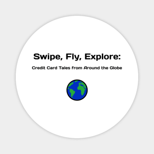 Swipe, Fly, Explore: Credit Card Tales from Around the Globe Credit Card Traveling Magnet
